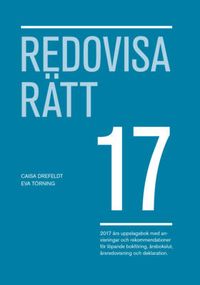 Redovisa Rätt 2017 (bok); Caisa Drefeldt, Eva Törning; 2017