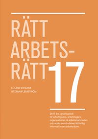 Rätt Arbetsrätt 2017 (bok); Louise Ideström D'Oliwa, Stefan Flemström; 2017