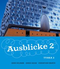 Ausblicke 2 Allt i ett-bok inkl. facit; Erik Nilsson, Anna Raab, Christian Braun; 2018