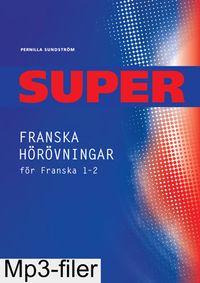 Super Franska hörövningar 1-2 mp3-filer; Pernilla Sundström, Yovanna Fernandois; 2017