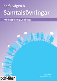 Språkvägen sfi B Samtalsövningar online (pdf); Ulrika Ekblad, Caroline Söderqvist; 2017