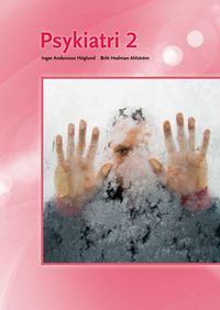 Psykiatri 2 onlinebok; Inger Andersson-Höglund, Britt Hedman-Ahlström; 2017