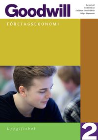 Goodwill Företagsekonomi 2 Uppgiftsbok onlinebok Ny (elevlicens) 1 år; Eva Blomkvist, Bo Egervall, Carl-Johan Forssén Ehrlin, Carl Gezelius, Holger Magnusson; 2017