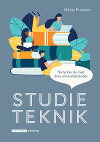 Studieteknik - din guide till framgångsrika studier; Niklas Ericsson; 2019