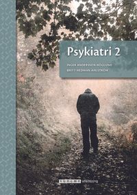 Psykiatri 2; Inger Andersson-Höglund, Britt Hedman-Ahlström; 2022