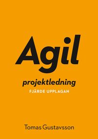 Agil projektledning; Tomas Gustavsson; 2020