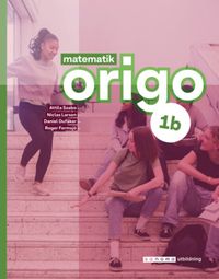 Matematik Origo 1b; Attila Szabo, Niclas Larson, Roger Fermsjö, Daniel Dufåker; 2021