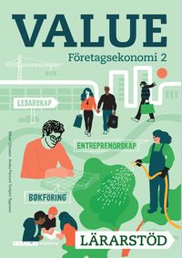 Value Företagsekonomi 2 Lärarstöd (pdf); Mikael Ottosson, Anders Parment, Torbjörn Tagesson; 2021