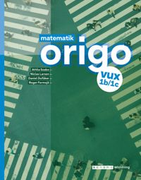 Matematik Origo 1b/1c vux; Attila Szabo, Niclas Larson, Daniel Dufåker, Roger Fermsjö; 2021