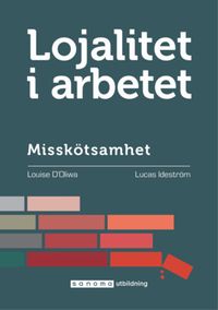 Lojalitet i arbetet del 2, misskötsamhet; Louise Ideström D'Oliwa, Lucas Ideström; 2021