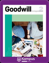 Goodwill Företagsekonomi 2 Uppgiftsbok digital (elevlicens); Eva Blomkvist, Bo Egervall, Carl-Johan Forssén Ehrlin; 2021