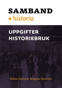 Samband Lärarhandledning Historiebruk (pdf); Niklas Ericsson, Magnus Hansson; 2021