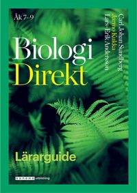 Biologi Direkt Lärarguide; Carl Johan Sundberg, Jarmo Kukka, Lars-Erik Andersson; 2024