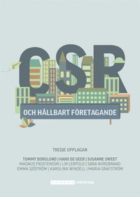 CSR och hållbart företagande Upplaga 3
                E-bok; Hans De Geer, Maria Grafström, Tommy Borglund, Susanne Sweet, Magnus Frostenson; 2021