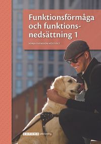 Funktionsförmåga och funktionsnedsättning 1 onlinebok; Sonja Svensson Höstfält; 2021