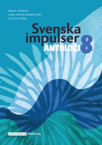 Svenska impulser Antologi 8; Carl-Johan Markstedt, Cecilia Pena, Maria Heimer; 2023