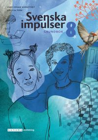 Svenska impulser 8 onlinebok; Carl-Johan Markstedt, Cecilia Pena; 2023
