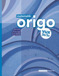 Matematik Origo 3b/3c vux; Attila Szabo, Niclas Larson, Daniel Dufåker, Roger Fermsjö; 2022