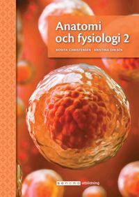 Anatomi och fysiologi 2 onlinebok; Rosita Christensen, Kristina Ohlsén; 2022