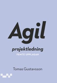 Agil projektledning; Tomas Gustavsson; 2024