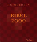 Metodboken Bibel 2000; Elisabeth Svalin Gunnarsson, Karl-Erik Forsgren, Martin Fogelberg; 1999