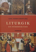 Liturgik en introduktion; Carl Henrik Martling; 2006