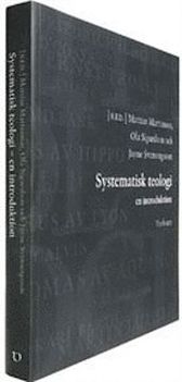 Systematisk teologi : en introduktion; Mattias Martinson, Ola Sigurdson, Jayne Svenungsson; 2007