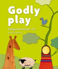 Godly play : heliga berättelser i Gamla testamentet; Jerome W. Berryman; 2014