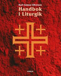 Handbok i liturgik; Karl-Gunnar Ellverson; 2015