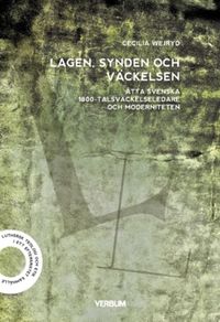 Lagen, synden och väckelsen : åtta svenska 1800-talsväckelseledare och moderniteten; Cecilia Wejryd; 2022