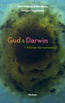 Gud & Darwin - känner de varandra? : ett bioteologiskt samtal; Carl-Reinhold Bråkenhielm, Torbjörn Fagerström; 2005