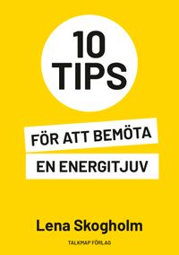 10 tips för att bemöta en energitjuv; Lena Skogholm; 2021