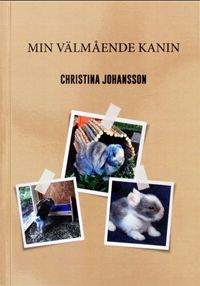 Min välmående kanin; Christina Johansson; 2023