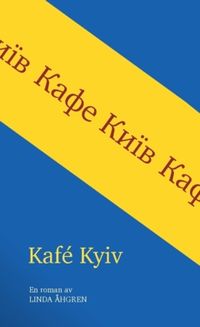 Kafé Kyiv; Linda Åhgren; 2023