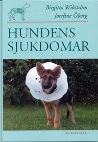 Hundens sjukdomar; Birgitta Wikström, Josefine Öberg; 2004