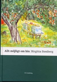 Allt möjligt om bin; Birgitta Stenberg; 2005