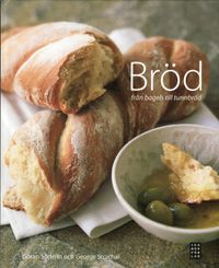 Bröd : från bagels till tunnbröd; George Strachal, Göran Söderin; 2009