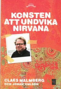 Konsten att undvika Nirvana; Claes Malmberg, Johan Ohlson; 2008