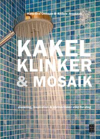 Kakel, klinker & mosaik; Hans-Ove Ohlsson, Anders Jeppsson; 2011