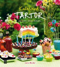 Kalaskul tårtor och andra roliga bakverk; Sara Alinder, Magnus Jonsson; 2012