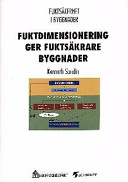 Fuktdimensionering ger fuktsäkr. byggn.; Kenneth Sandin; 2001