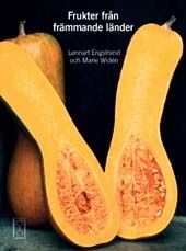Frukter från främmande länder; Lennart Engstrand, Marie Widén; 2006