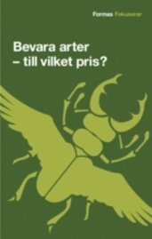 Bevara arter - till vilket pris?; Birgitta Johansson; 2005