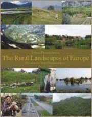 The rural landscapes of Europe : how man has shaped European nature; Urban Emanuelsson; 2009