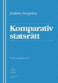 Komparativ statsrätt; Joakim Nergelius; 2004