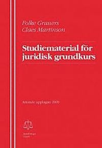 Studiematerial för juridisk grundkurs; F Grauers, C Martinson; 2009