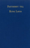 Festskrift till Rune Lavin; Rune Lavin, Marianne Eliason, Göran Regner, Hans-Heinrich Vogel; 2006