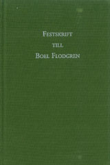 Festskrift till Boel Flodgren; Boel Flodgren, Eva Lindell-Frantz, Krister Moberg, Birgitta Nyström, Katarina Olsson; 2011