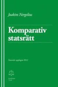 Komparativ statsrätt; Joakim Nergelius; 2012