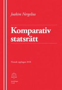 Komparativ statsrätt; Joakim Nergelius; 2018